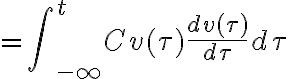 $=\int\nolimits_{-\infty}^{t} Cv(\tau)\frac{dv(\tau)}{d\tau}d\tau$